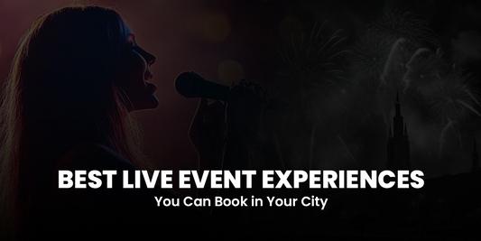 Best Live Event Experiences You Can Book in Your City