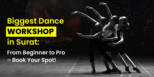 Biggest Dance Workshop in Surat: From Beginner to Pro – Book Your Spot!