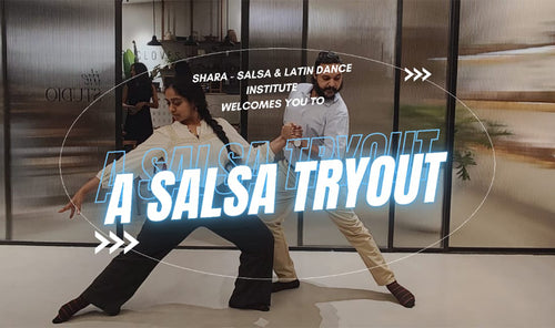 A Salsa Tryout – Organized by shArA Salsa and Latin Dance Institute